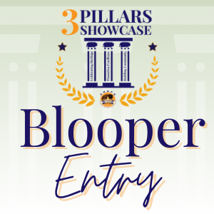 BLOOPER ENTRY - 3 PILLARS SHOWCASE